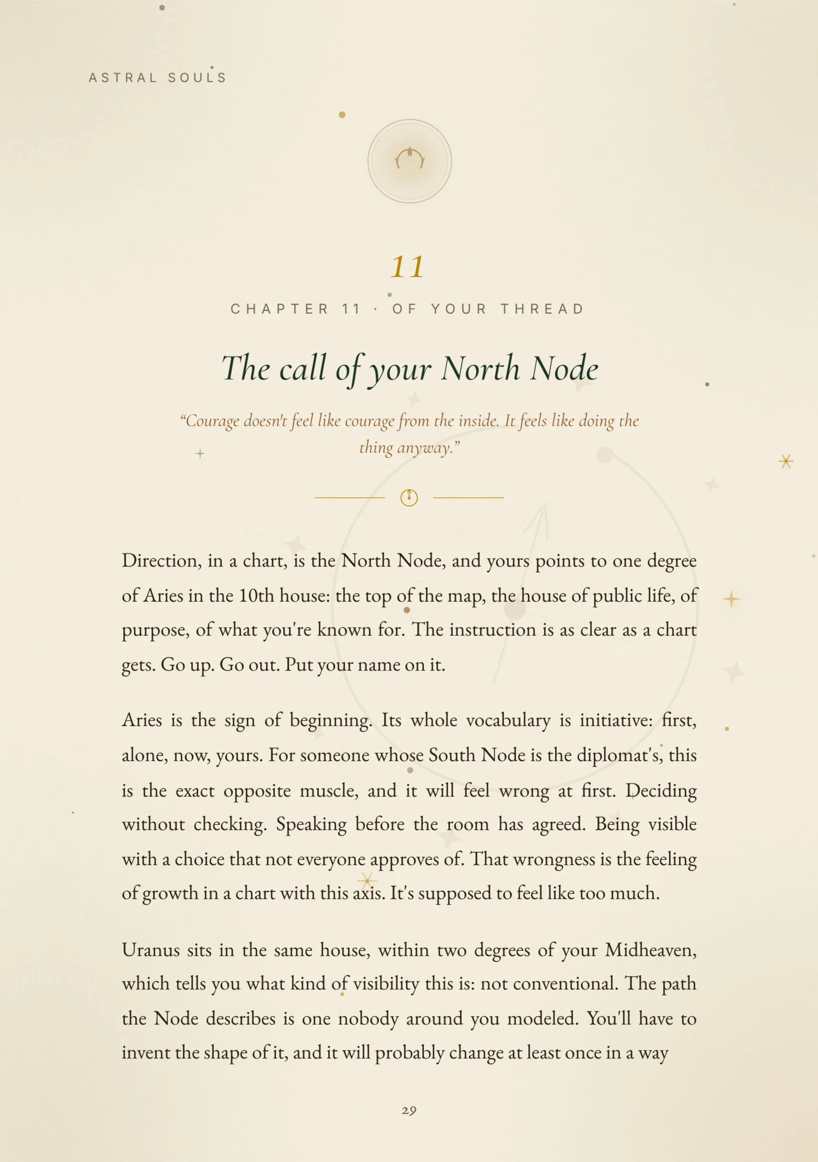 What you came here for — Your North Node: the soul's mission this time around.